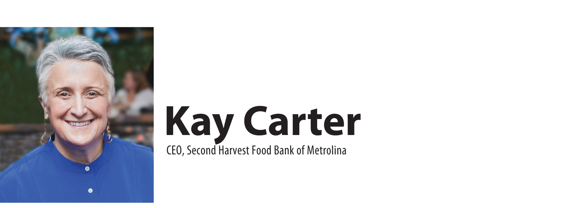 Kay Carter - CEO, Second Harvest Food Bank of Metrolina